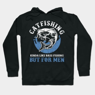 Catfishing Kinda Like Bass Fishing But For Men Hoodie